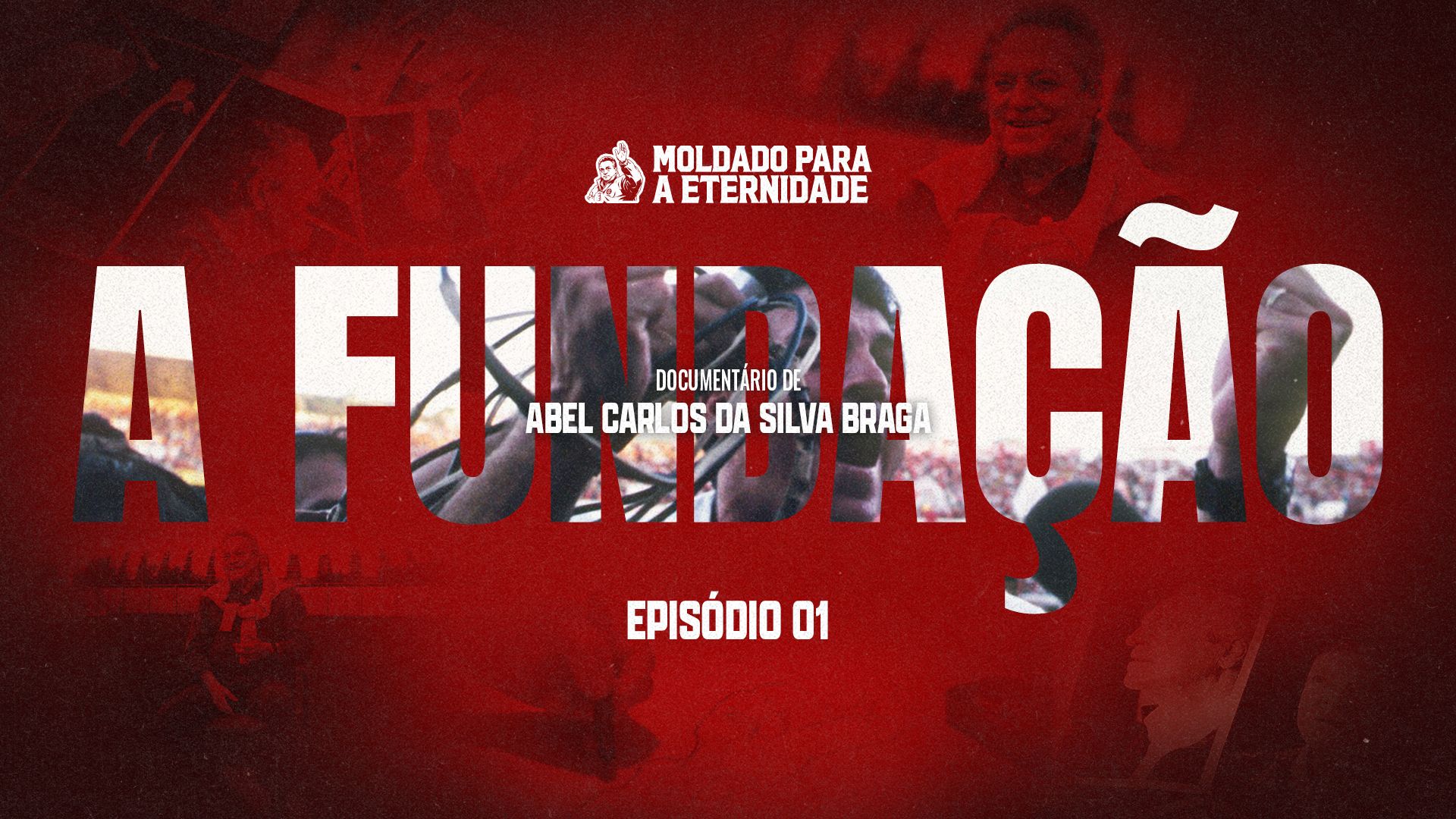Moldado para a Eternidade | Episódio 1: A FUNDAÇÃO