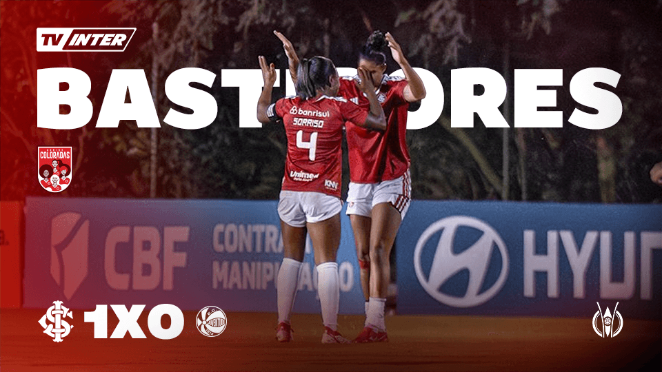 Bastidores | Internacional 1x0 Juventude | Brasileirão Feminino A1