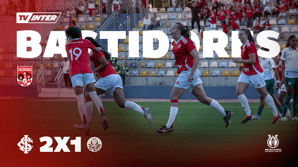 Bastidores | Internacional 2 x 1 Palmeiras | Brasileirão Feminino Sub-20