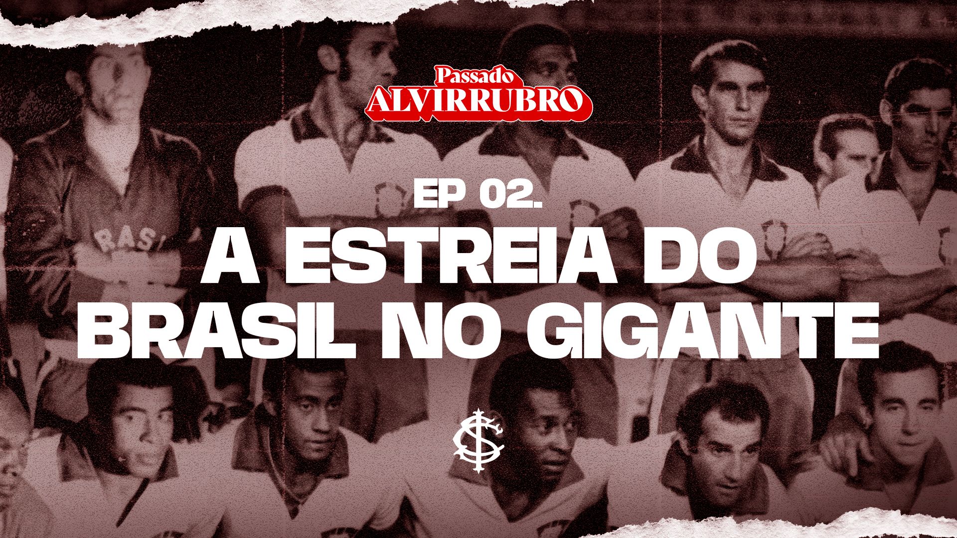 PASSADO ALVIRRUBRO - Episódio 02: Rumo ao Tri, a Seleção estreou os refletores do Beira-Rio