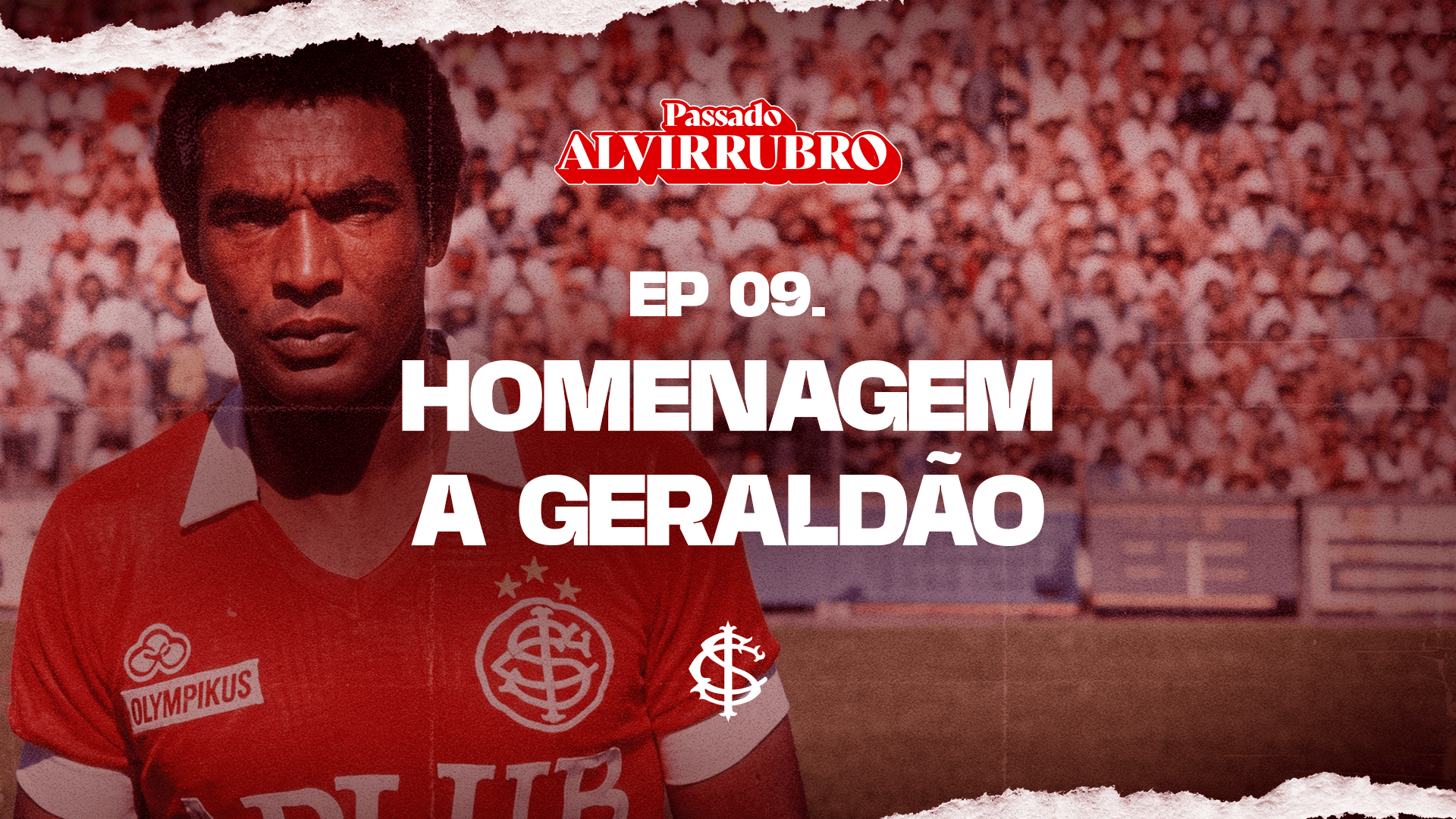 PASSADO ALVIRRUBRO - Episódio 09: homenagem a Geraldão